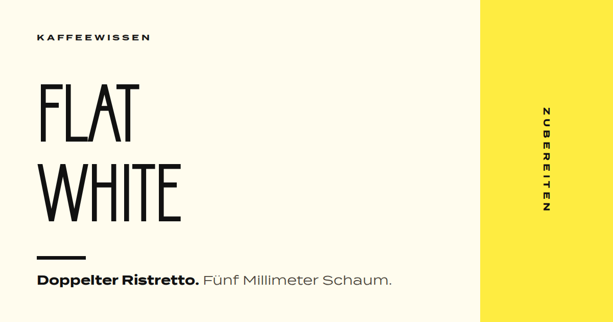 Titelbild: Flat White — doppelter Ristretto, fünf Millimeter Schaum